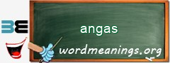 WordMeaning blackboard for angas